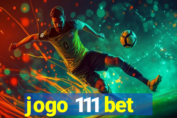 jogo 111 bet